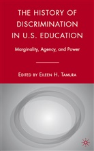 E. Tamura, Eileen H. Tamura, Tamura, E Tamura, E. Tamura, Eileen H. Tamura - History of Discrimination in U.s. Education