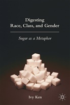 I Ken, I. Ken, Ivy Ken, KEN IVY - Digesting Race, Class, and Gender