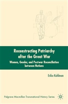 E Kuhlman, E. Kuhlman, Erika Kuhlman, Erika A. Kuhlman, KUHLMAN ERIKA A - Reconstructing Patriarchy After the Great War