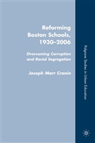 J Cronin, J. Cronin, Joseph Marr Cronin - Reforming Boston Schools, 1930-2006