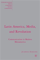 J Darling, J. Darling, Juanita Darling - Latin America, Media, and Revolution