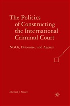 M Struett, M. Struett, Michael J. Struett, STRUETT MICHAEL J - Politics of Constructing the International Criminal Court