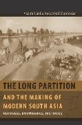 Vazira Fazila Zamindar, Vazira Fazila-Yacoobali Zamindar,  Zamindar Vazira Fazila-Yacoobali - Long Partition and the Making of Modern South Asia - Refugees, Boundaries, Histories
