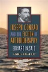 Edward Said, Edward (c/o The Wylie Agency) Said, Edward W. Said, Said Edward - Joseph Conrad and the Fiction of Autobiography