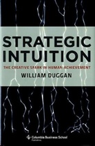 William Duggan, Duggan William - Strategic Intuition
