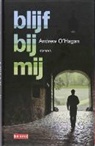 A. O'Hagan, Andrew O'Hagan - Blijf bij mij