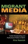 Kira Kosnick, Kosnick Kira - Migrant Media