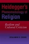 Benjamin D Crowe, Benjamin D. Crowe - Heidegger's Phenomenology of Religion