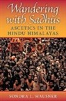Sondra L. Hausner, Hausner Sondra L - Wandering With Sadhus