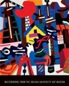 Adriana Calinescu, Adelheid M. Gealt, Adelheid M. Pelrine Gealt, Diane M. Pelrine, Adriana Calinescu, Adelheid M Gealt... - Masterworks From the Indiana University Art Museum