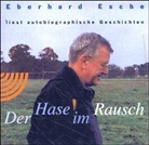 Eberhard Esche - Der Hase im Rausch, 1 Audio-CD (Hörbuch)