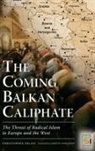 Christopher Deliso, Deliso Christopher - Coming Balkan Caliphate