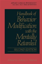 Johnn L Matson, Johnny L Matson, Johnny L. Matson - Handbook of Behavior Modification with the Mentally Retarded