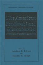 Timothy G. Baugh, Jonatho E Ericson, Jonathon E Ericson, Jonathon E. Ericson, G Baugh, G Baugh - The American Southwest and Mesoamerica