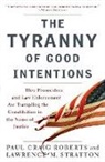 Paul Craig Roberts, Paul Craig/ Stratton Roberts, Lawrence M Stratton, Lawrence M. Stratton - The Tyranny of Good Intentions