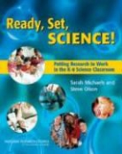 Board On Science Education, Center For Education, Division Of Behavioral And Social Scienc, Division of Behavioral and Social Sciences and Education, Sara Michaels, Sarah Michaels... - Ready, Set, Science!