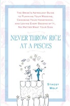 Stacey Wolf - Never Throw Rice At a Pisces