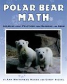 Cindy Bickel, Ann Whitehead Nagda - Polar Bear Math: Learning about Fractions from Klondike and Snow