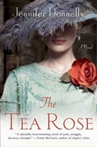 Jennifer Donnelly - The Tea Rose