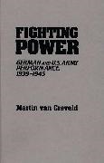 Martin Van Creveld, Martin Van Creveld - Fighting Power - German and U.S. Army Performance, 1939-1945