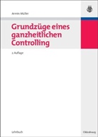 Armin Müller - Grundzüge eines ganzheitlichen Controlling
