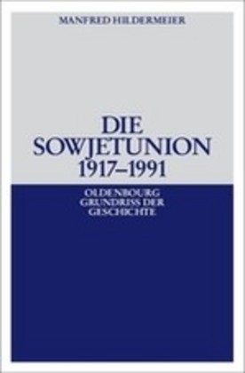 Manfred Hildermeier - Die Sowjetunion 1917-1991