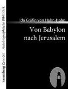 Ida Gräfin Hahn-Hahn, Ida Gräfin von Hahn-Hahn - Von Babylon nach Jerusalem