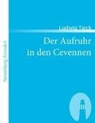 Ludwig Tieck - Der Aufruhr in den Cevennen