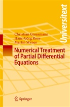 GROSSMANN, Christia Grossmann, Christian Großmann, Roo, Hans-G. Roos, Hans-Georg Roos... - Numerical Treatment of Partial Differential Equations