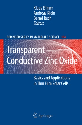 Klaus Ellmer, Andrea Klein, Andreas Klein, Bernd Rech - Transparent Conductive Zinc Oxide Basics and Applications in Thin Film Solar Cells