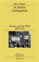 Bert Hoppe - In Stalins Gefolgschaft