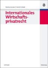 Markus Conrads, Friedrich Schade - Internationales Wirtschaftsprivatrecht