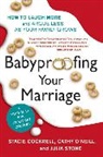 Rosario Camacho-Koppel, Stacie Cockrell, Stacie/ O&amp;apos Cockrell, Stacie/ O'neill Cockrell, Cathy/ Stone neill, Cathy O'Neill... - Babyproofing Your Marriage