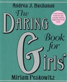Andrea Buchanan, Andrea J. Buchanan, Andrea J./ Peskowitz Buchanan, Miriam Peskowitz, Ilyana Kadushin - The Daring Book for Girls