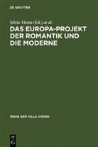Dirk Kemper, Silvio Vietta, Dir Kemper, Dirk Kemper, Eugenio Spedicato, Silvio Vietta - Das Europa-Projekt der Romantik und die Moderne
