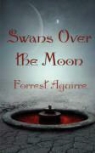 Forrest Aguirre - Swans Over the Moon
