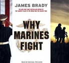 James Brady, Michael Prichard - Why Marines Fight, w. Audio-CD (Audio book)