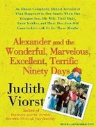 Judith Viorst, Laural Merlington - Alexander and the Wonderful, Marvelous, Excellent, Terrific Ninety Days (Audio book)