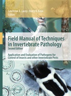 Lawrenc A Lacey, Lawrence A Lacey, K Kaya, K Kaya, Harry K. Kaya, Lawrence A. Lacey - Field Manual of Techniques in Invertebrate Pathology