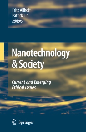 Frit Allhoff, Fritz Allhoff,  Lin,  Lin, Patrick Lin - Nanotechnology & Society - Current and Emerging Ethical Issues
