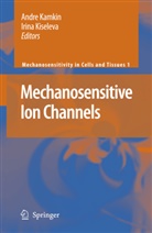 A. Kamkin, Andre Kamkin, I. Kiseleva, Irin Kiseleva, Irina Kiseleva, I Lozinsky - Mechanosensitive Ion Channels