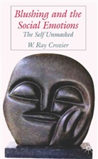 Ray W. Crozier, W Crozier, W. Crozier, W. Ray Crozier, W.ray Crozier - Blushing and the Social Emotions
