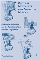 T Kubal, T. Kubal, Timothy Kubal - Cultural Movements and Collective Memory