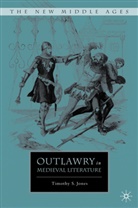 T Jones, T. Jones, Timothy Scott Jones - Outlawry in Medieval Literature