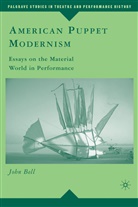 J. Bell, John Bell - American Puppet Modernism