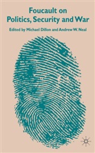 Michael Neal Dillon, Dillon, M Dillon, M. Dillon, Michael Dillon, Neal... - Foucault on Politics, Security and War