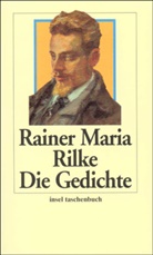 Rainer M Rilke, Rainer M. Rilke, Rainer Maria Rilke - Die Gedichte