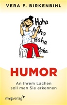 Vera F Birkenbihl, Vera F. Birkenbihl - Humor:  An Ihrem Lachen soll man Sie erkennen