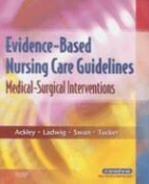 Betty J. Ackley, Gail B. Ladwig, Beth Ann Swan - Evidence-Based Nursing Care Guidelines