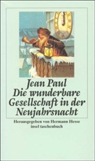 Jean Paul, Herman Hesse, Hermann Hesse - Die wunderbare Gesellschaft in der Neujahrsnacht
